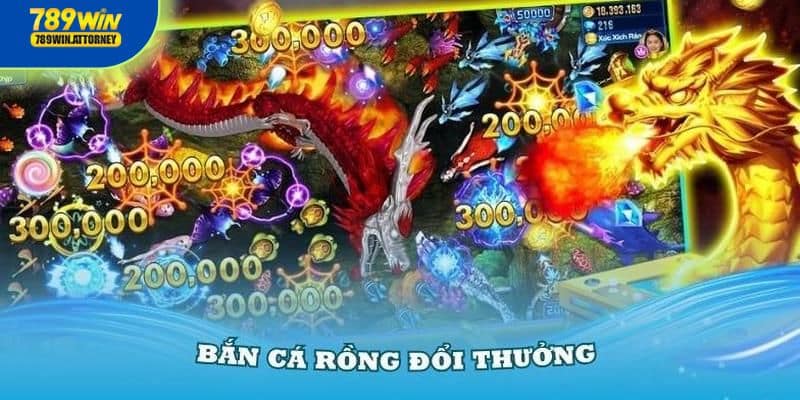 Bắn cá rồng tại 789Win